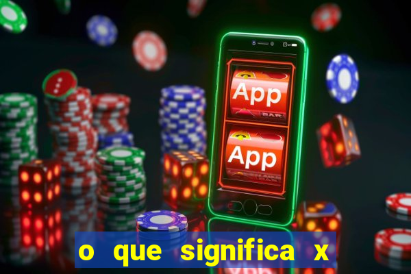 o que significa x no sportingbet